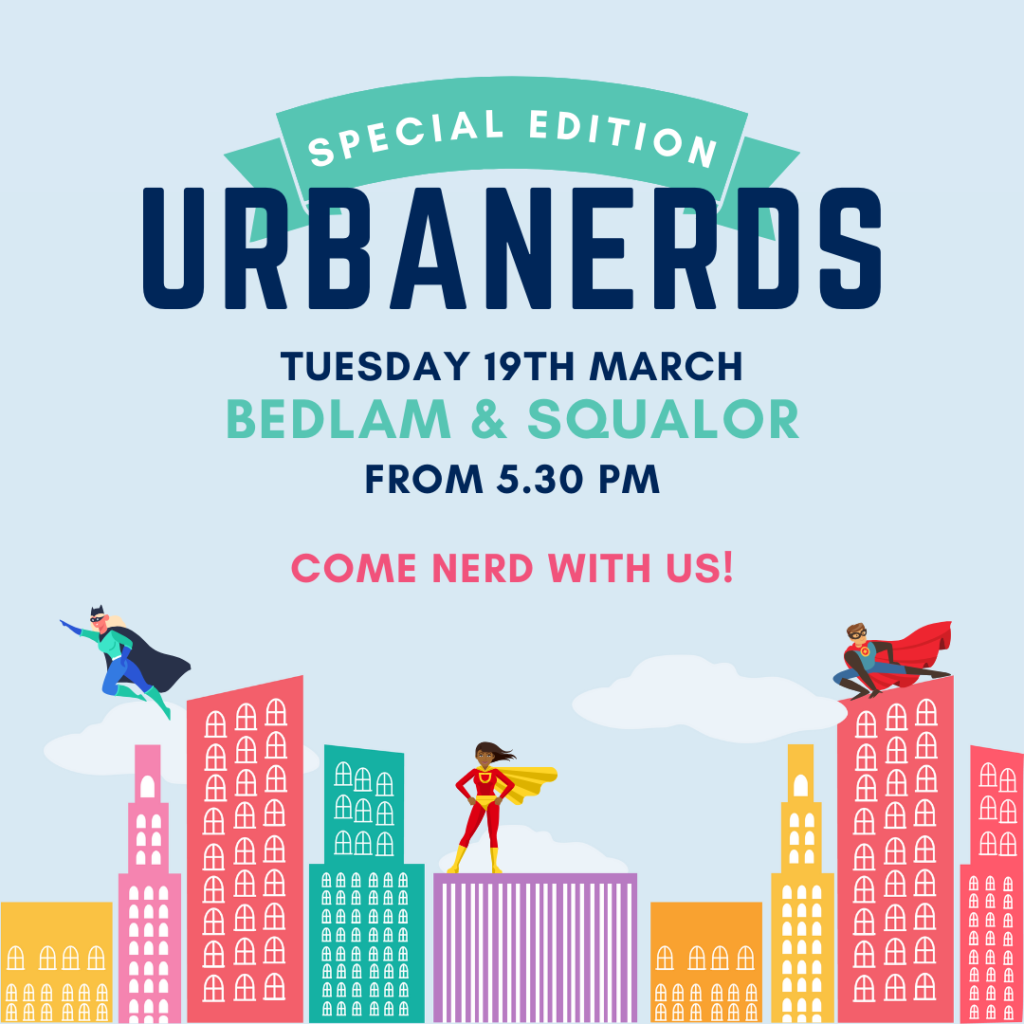 Urbanerds' normal bright city skyline with superheroes
Text: 
Special edition Urbanerds
Tuesday 19th March
Bedlam & Squalor bar, Garrett Street, Te Aro
From 5.30pm
Come nerd with us!
